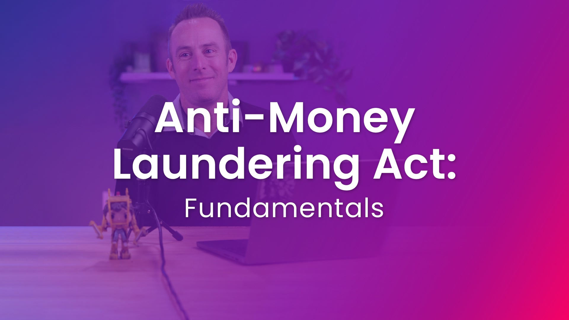 Anti-Money Laundering Act: Fundamentals