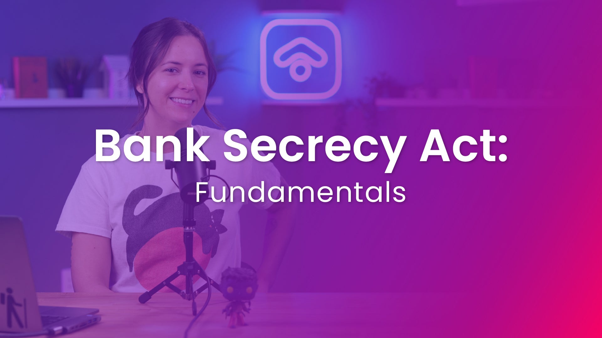 Bank Secrecy Act: Fundamentals