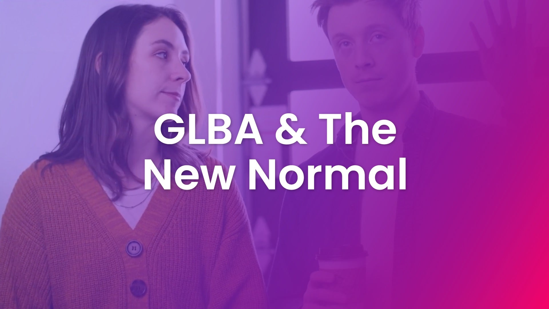 GLBA & The New Normal